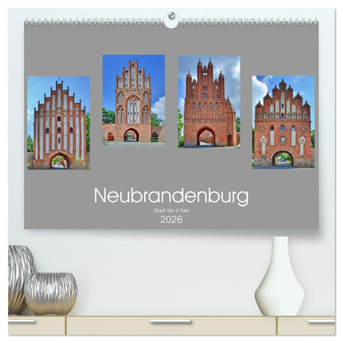 Neubrandenburg - Stadt der 4 Türme (CALVENDO Premium Wandkalender 2026)