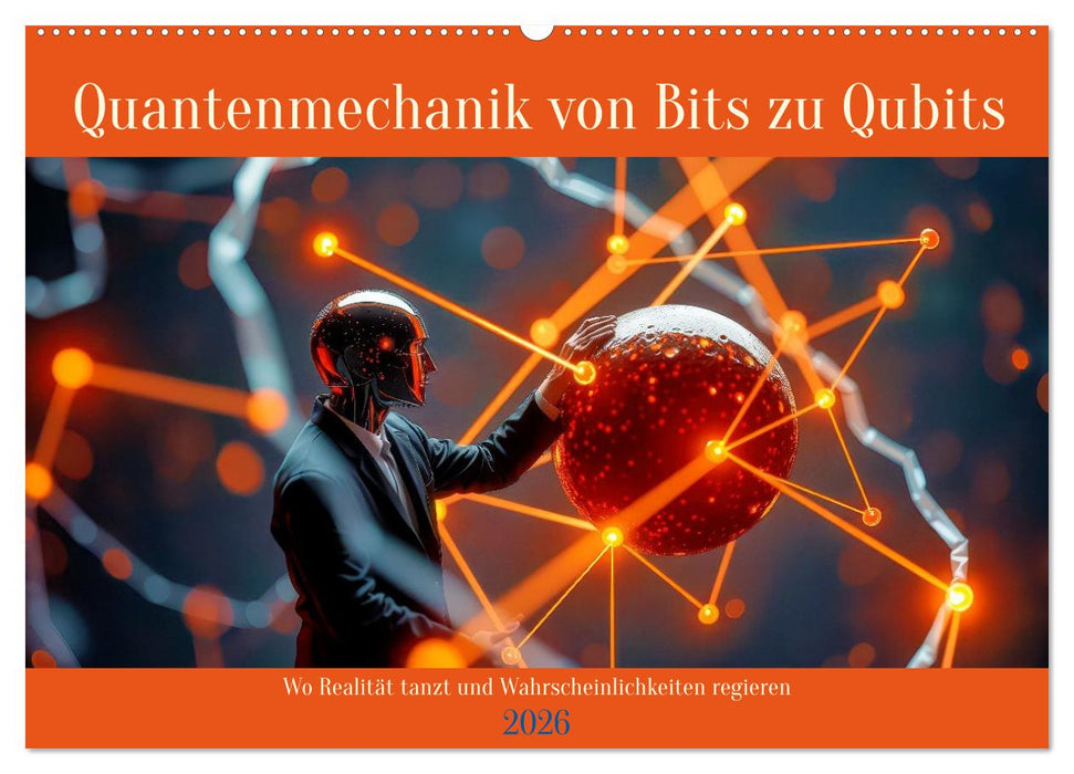 Quantenmechanik von Bits zu Qubits (CALVENDO Wandkalender 2026)