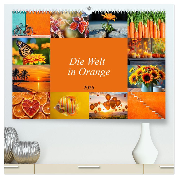 Die Welt in Orange (CALVENDO Premium Wandkalender 2026)