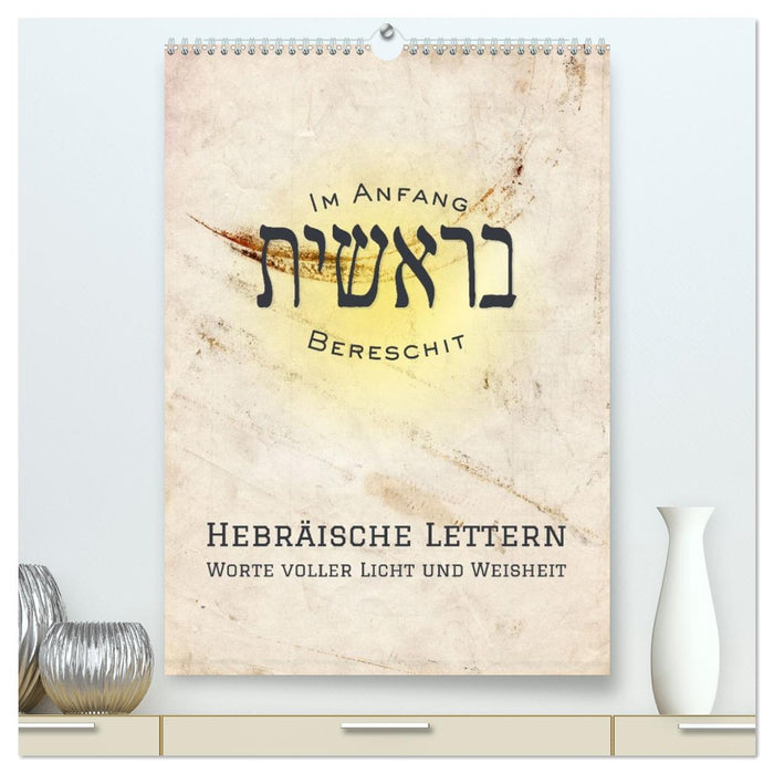 Hebräische Lettern - Worte voller Licht und Weisheit (CALVENDO Premium Wandkalender 2026)