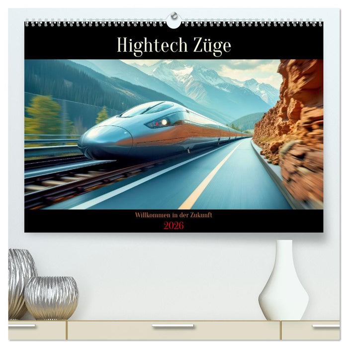 Hightech Züge (CALVENDO Premium Wandkalender 2026)