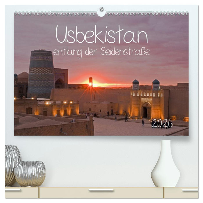 Usbekistan entlang der Seidenstraße (CALVENDO Premium Wandkalender 2026)