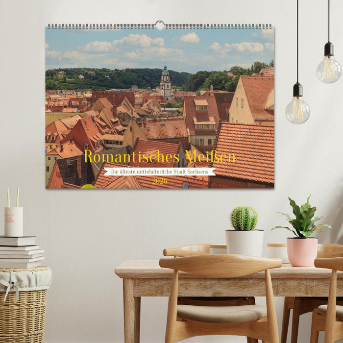 Romantisches Meißen – Die älteste mittelalterliche Stadt Sachsens (CALVENDO Wandkalender 2026)