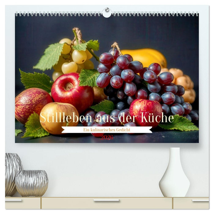 Stillleben aus der Küche (CALVENDO Premium Wandkalender 2026)
