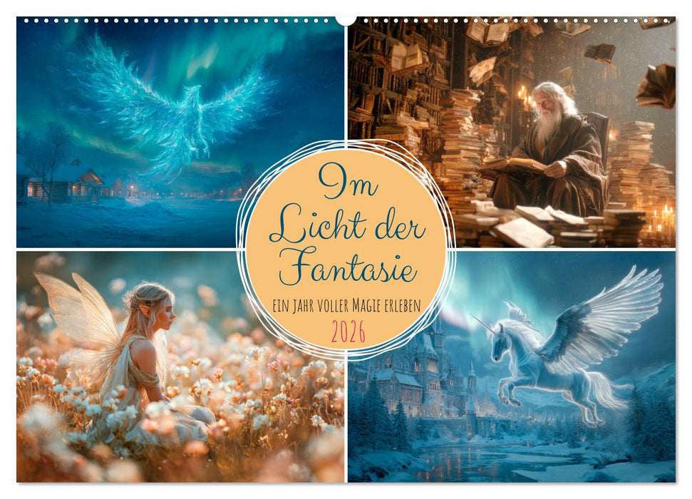 Im Licht der Fantasie (CALVENDO Wandkalender 2026)