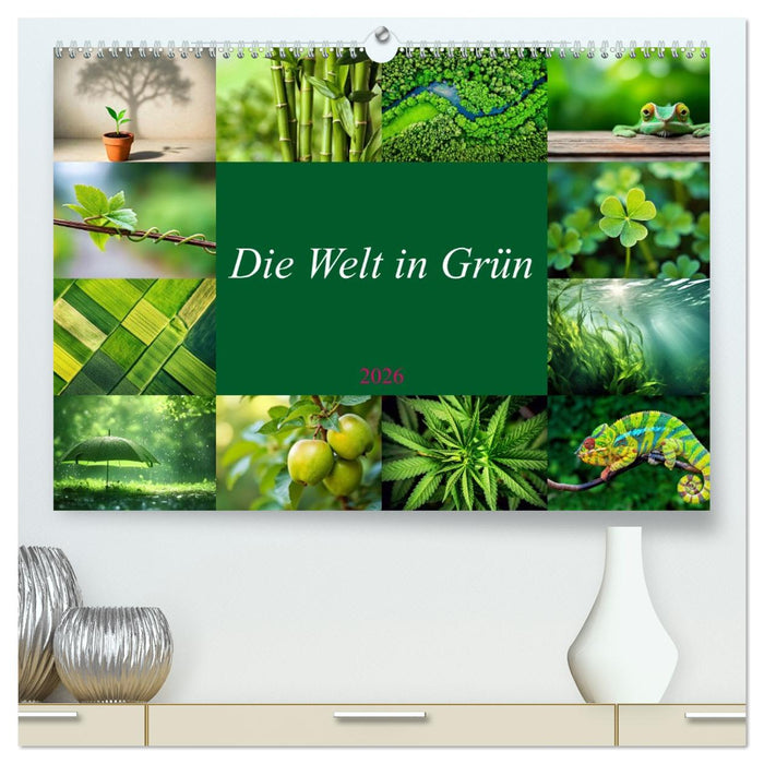 Die Welt in Grün (CALVENDO Premium Wandkalender 2026)
