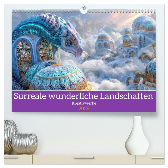 Surreale wunderliche Landschaften - Kreativwerke (CALVENDO Premium Wandkalender 2026)