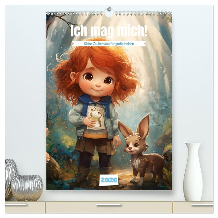 Ich mag mich! Kleine Zaubersätze für große Helden (CALVENDO Premium Wandkalender 2026)