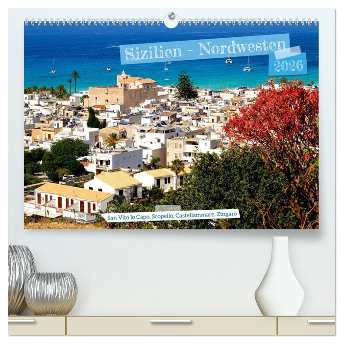 Sizilien - Nordwesten (CALVENDO Premium Wandkalender 2026)
