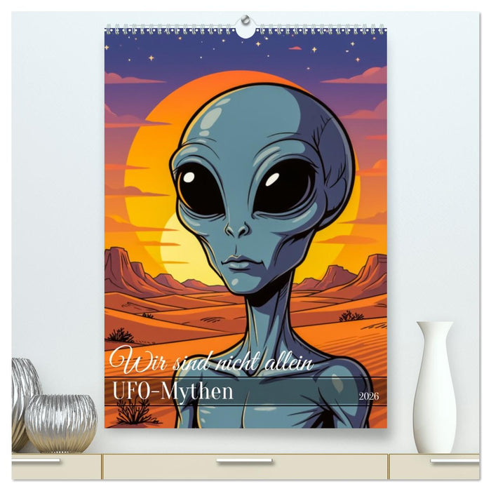 Wir sind nicht allein - UFO-Mythen (CALVENDO Premium Wandkalender 2026)