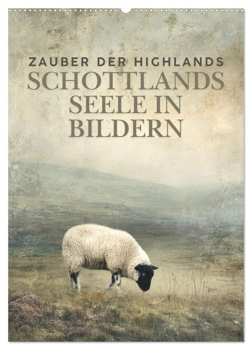 Zauber der Highlands – Schottlands Seele in Bildern (CALVENDO Wandkalender 2026)