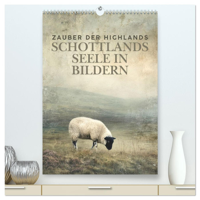 Zauber der Highlands – Schottlands Seele in Bildern (CALVENDO Premium Wandkalender 2026)