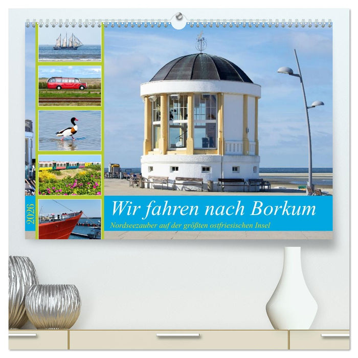 Wir fahren nach Borkum (CALVENDO Premium Wandkalender 2026)