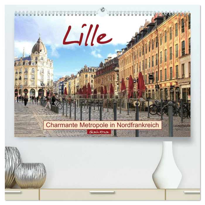Lille - Charmante Metropole in Nordfrankreich (CALVENDO Premium Wandkalender 2026)
