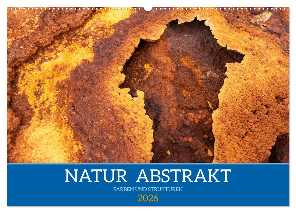 Natur abstrakt Farben und Strukturen (CALVENDO Wandkalender 2026)