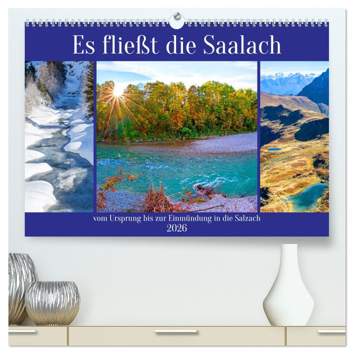 Es fließt die Saalach (CALVENDO Premium Wandkalender 2026)