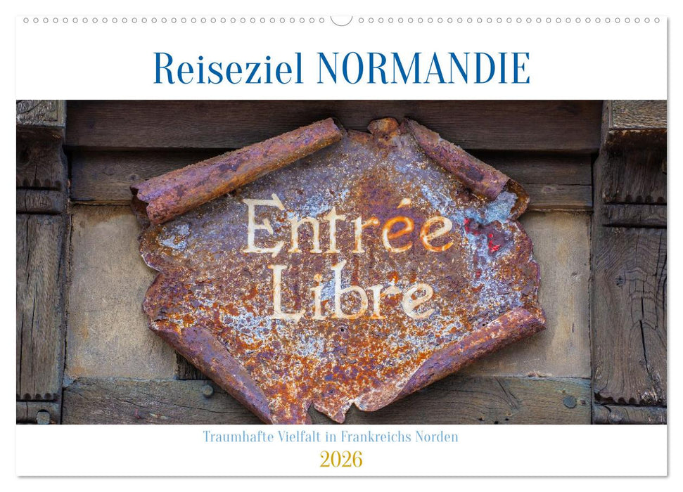 Reiseziel Normandie (CALVENDO Wandkalender 2026)