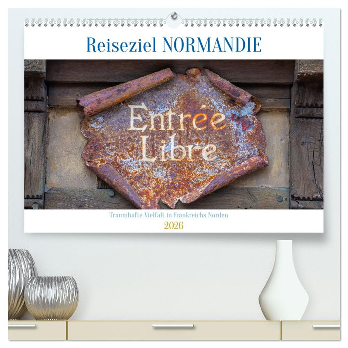 Reiseziel Normandie (CALVENDO Premium Wandkalender 2026)