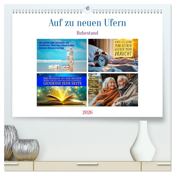 Auf zu neuen Ufern - Ruhestand (CALVENDO Premium Wandkalender 2026)