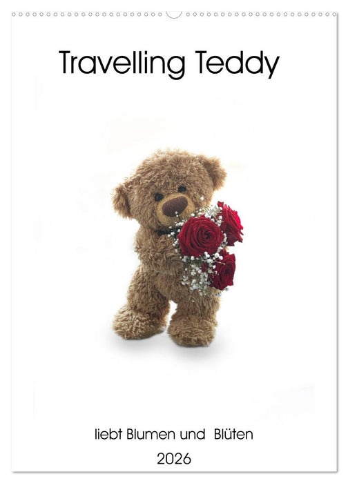 Travelling Teddy liebt Blumen und Blüten (CALVENDO Wandkalender 2026)