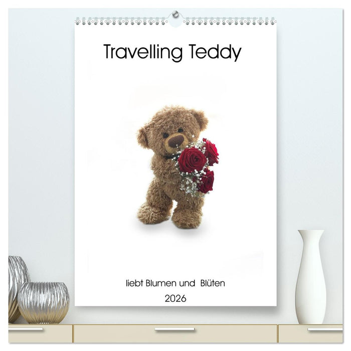 Travelling Teddy liebt Blumen und Blüten (CALVENDO Premium Wandkalender 2026)