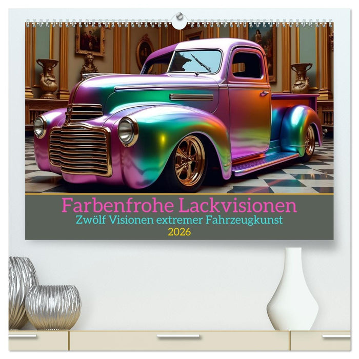 Farbenfrohe Lackvisionen (CALVENDO Premium Wandkalender 2026)