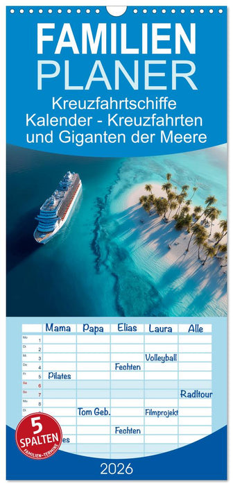 Kreuzfahrtschiffe Kalender - Kreuzfahrten und Giganten der Meere (CALVENDO Familienplaner 2026)