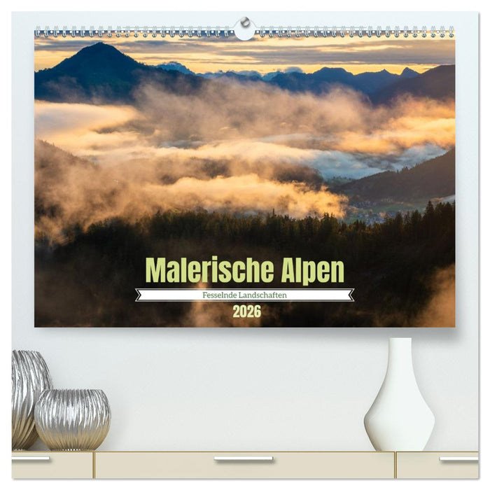 Malerische Alpen - Fesselnde Landschaften (CALVENDO Premium Wandkalender 2026)