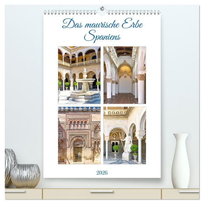 Das maurische Erbe Spaniens (CALVENDO Premium Wandkalender 2026)