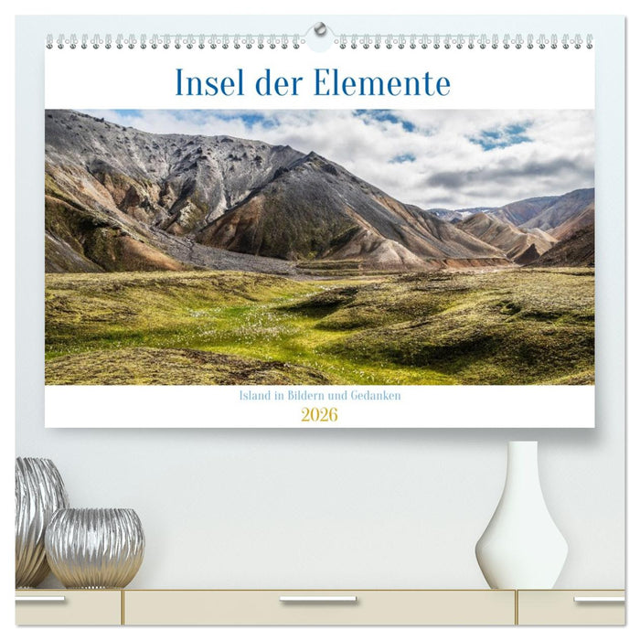 Insel der Elemente – Island in Bildern und Gedanken (CALVENDO Premium Wandkalender 2026)