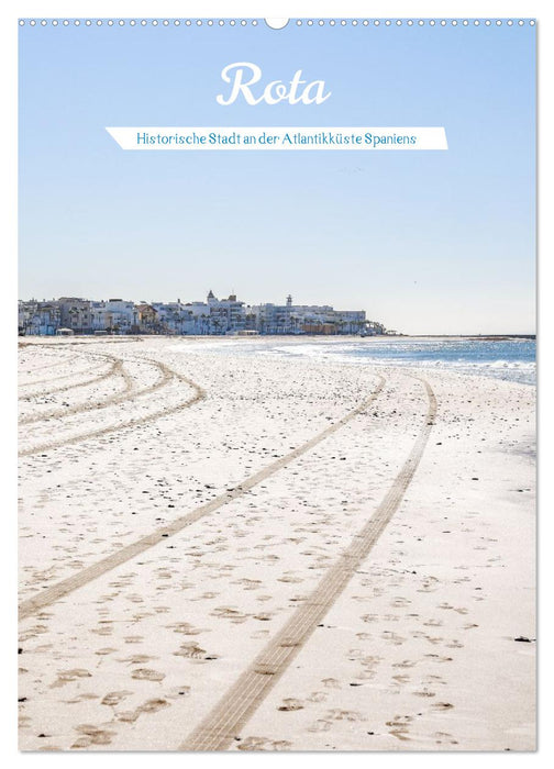 Rota – Andalusiens Schatz am Atlantik (CALVENDO Wandkalender 2026)