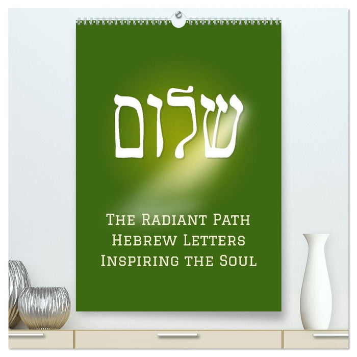The Radiant Path Hebrew Letters Inspiring the Soul (CALVENDO Premium-Calendar 2026)