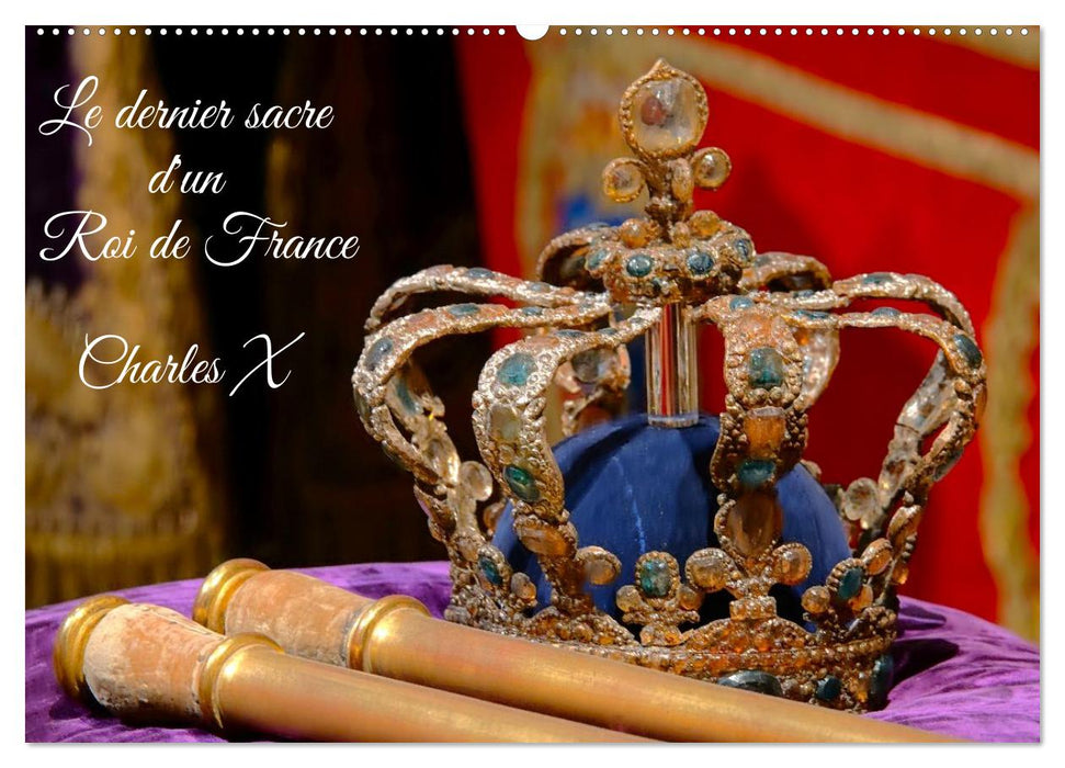 Le dernier sacre d'un Roi de France : Charles X (CALVENDO Calendrier mensuel 2026)