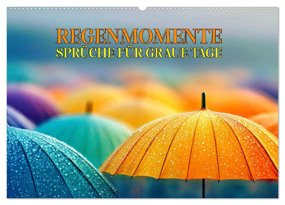 Regenmomente – Sprüche für graue Tage (CALVENDO Wandkalender 2026)