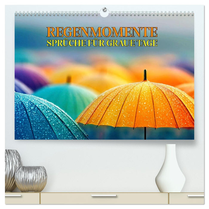 Regenmomente – Sprüche für graue Tage (CALVENDO Premium Wandkalender 2026)