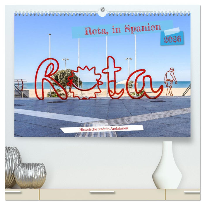 Rota, in Spanien (CALVENDO Premium Wandkalender 2026)