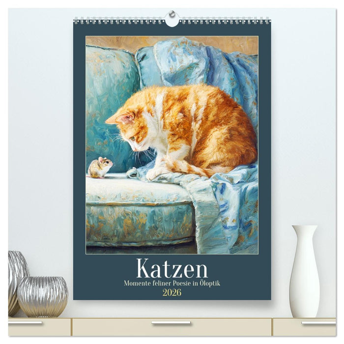 Katzen. Momente feliner Poesie in Öloptik (CALVENDO Premium Wandkalender 2026)