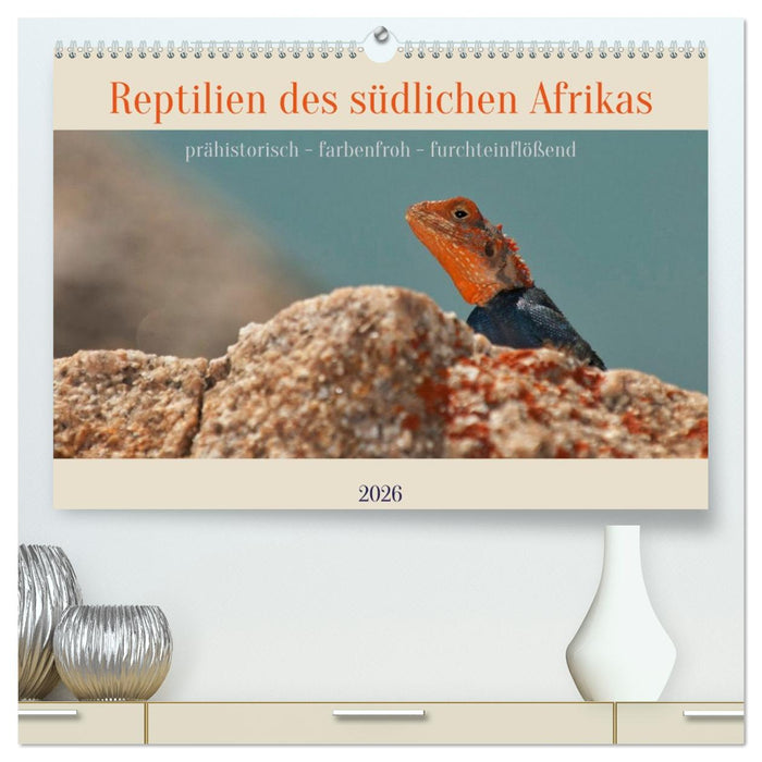 Reptilien des südlichen Afrikas (CALVENDO Premium Wandkalender 2026)