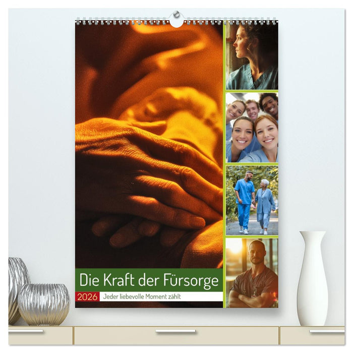 Die Kraft der Fürsorge (CALVENDO Premium Wandkalender 2026)
