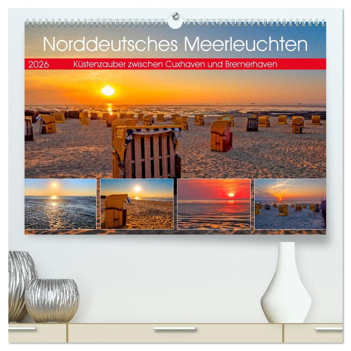 Norddeutsches Meerleuchten (CALVENDO Premium Wandkalender 2026)