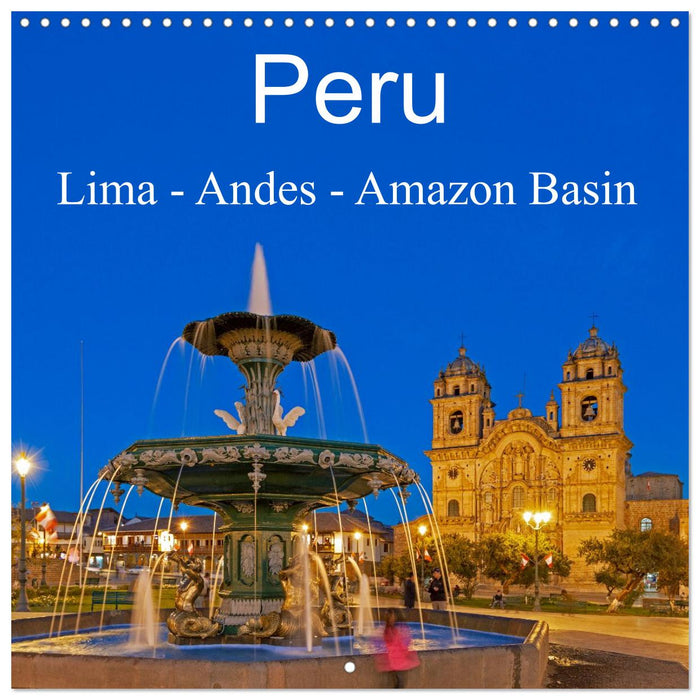 Peru - Lima - Andes - Amazon Basin (CALVENDO Monthly Calendar 2026)