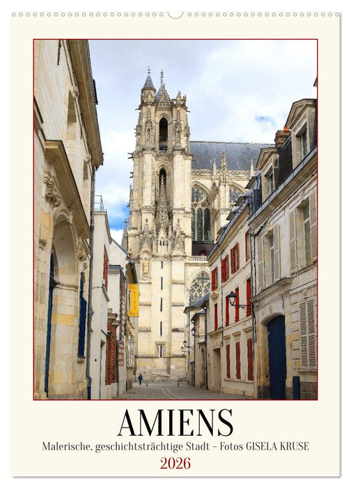 Amiens - Malerische, geschichtsträchtige Stadt (CALVENDO Wandkalender 2026)