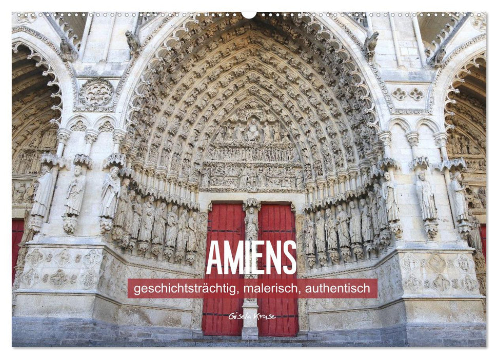 Amiens - geschichtsträchtig, malerisch, authentisch (CALVENDO Wandkalender 2026)