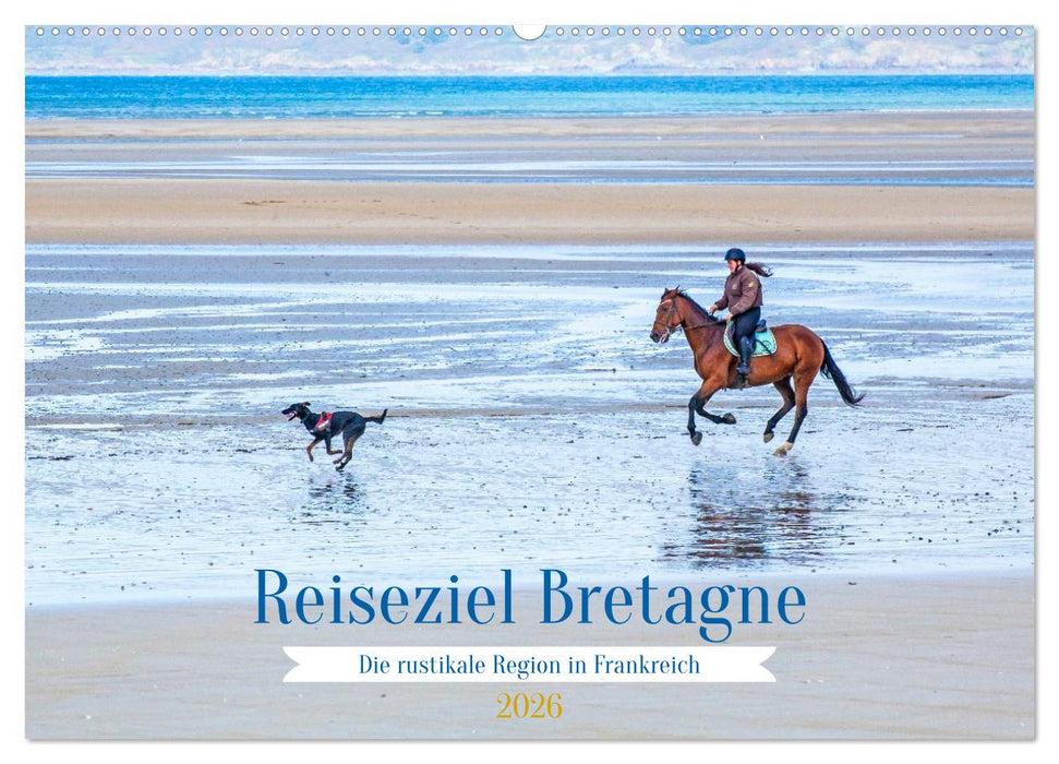 Reiseziel Bretagne (CALVENDO Wandkalender 2026)