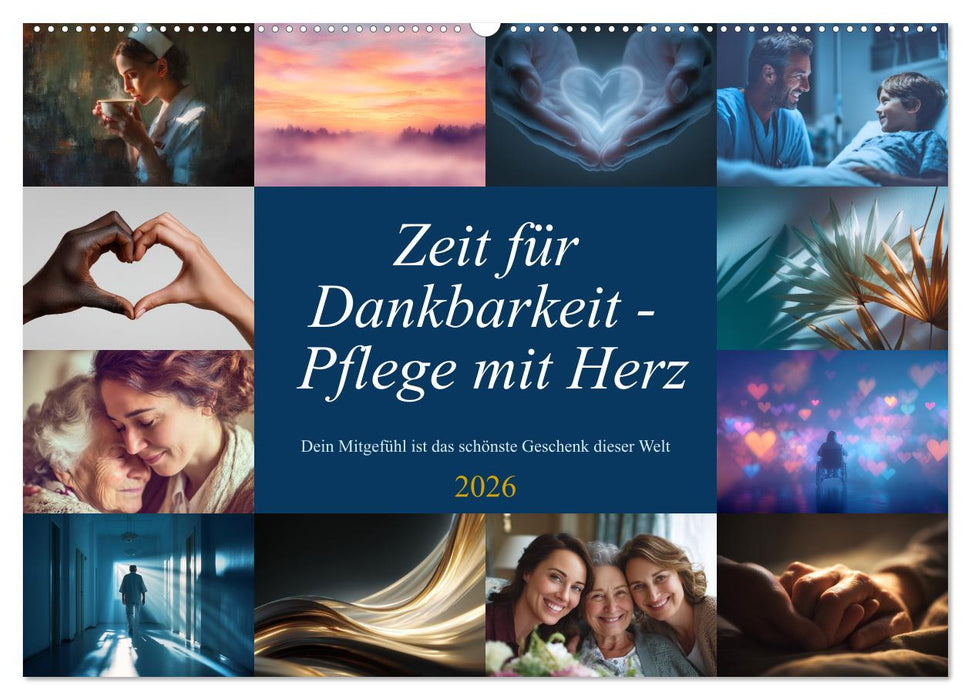 Zeit für Dankbarkeit - Pflege mit Herz (CALVENDO Wandkalender 2026)