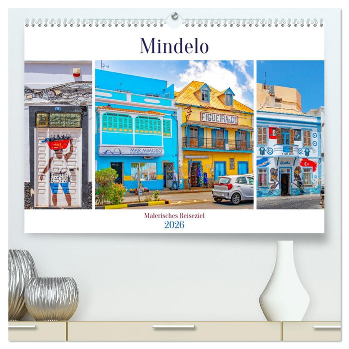 Mindelo - malerisches Reiseziel (CALVENDO Premium Wandkalender 2026)