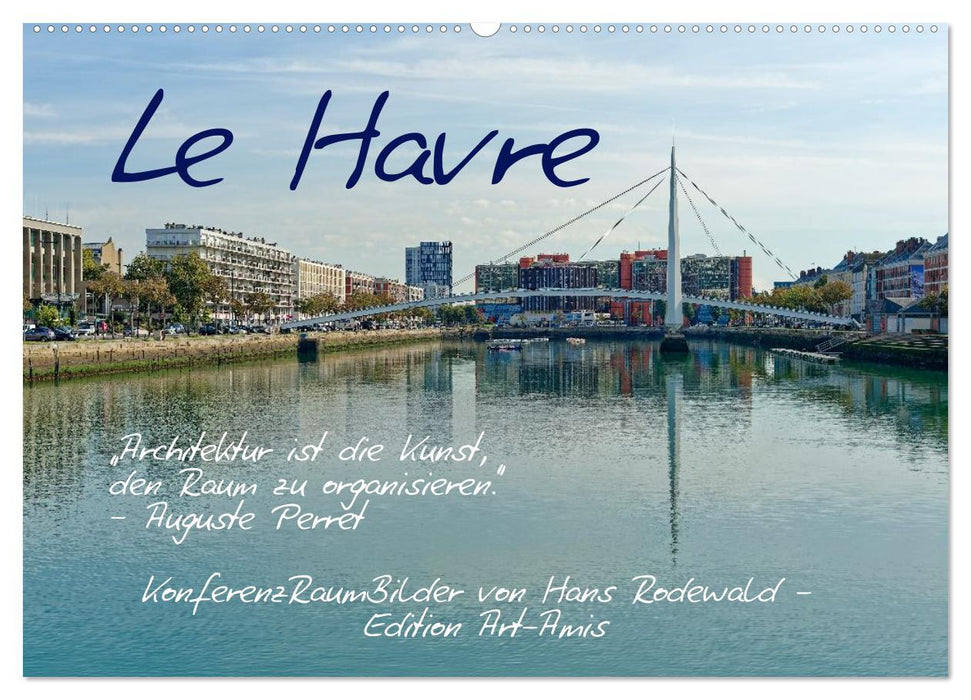 Le Havre - Perle an der Seinemündung (CALVENDO Wandkalender 2026)
