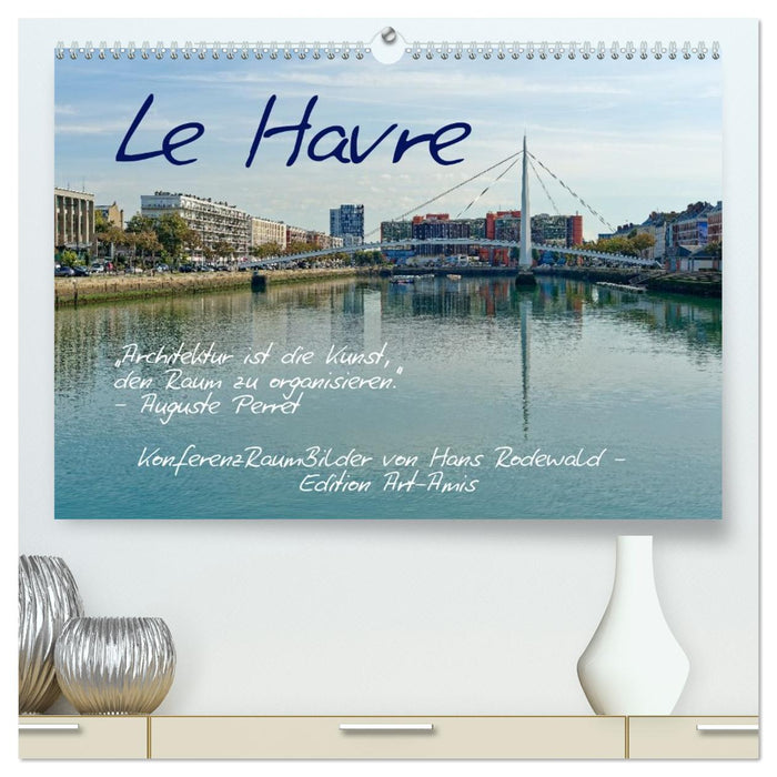 Le Havre - Perle an der Seinemündung (CALVENDO Premium Wandkalender 2026)