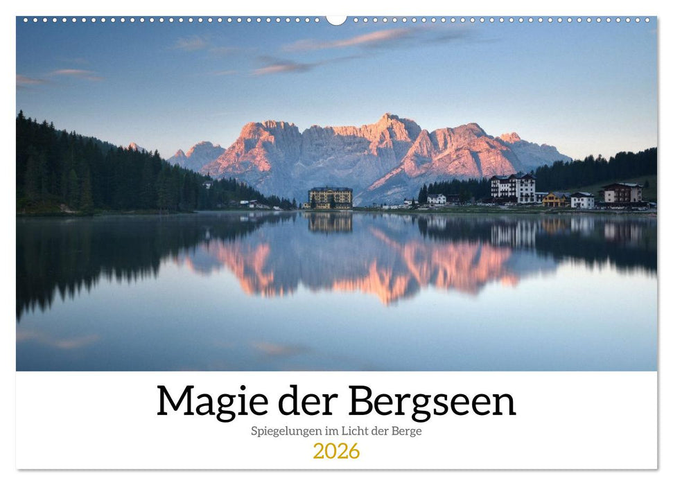Magie der Bergseen – Spiegelungen im Licht der Berge (CALVENDO Wandkalender 2026)