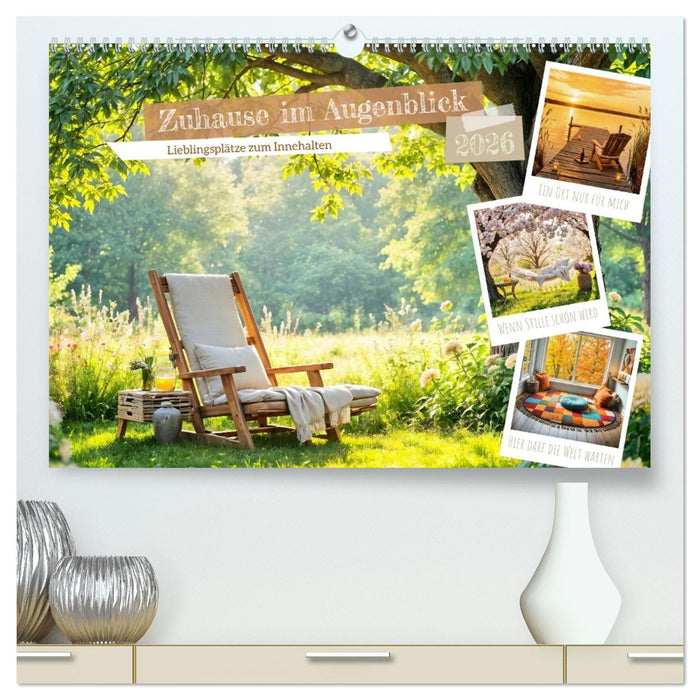 Zuhause im Augenblick - Lieblingsplätze zum Innehalten (CALVENDO Premium Wandkalender 2026)